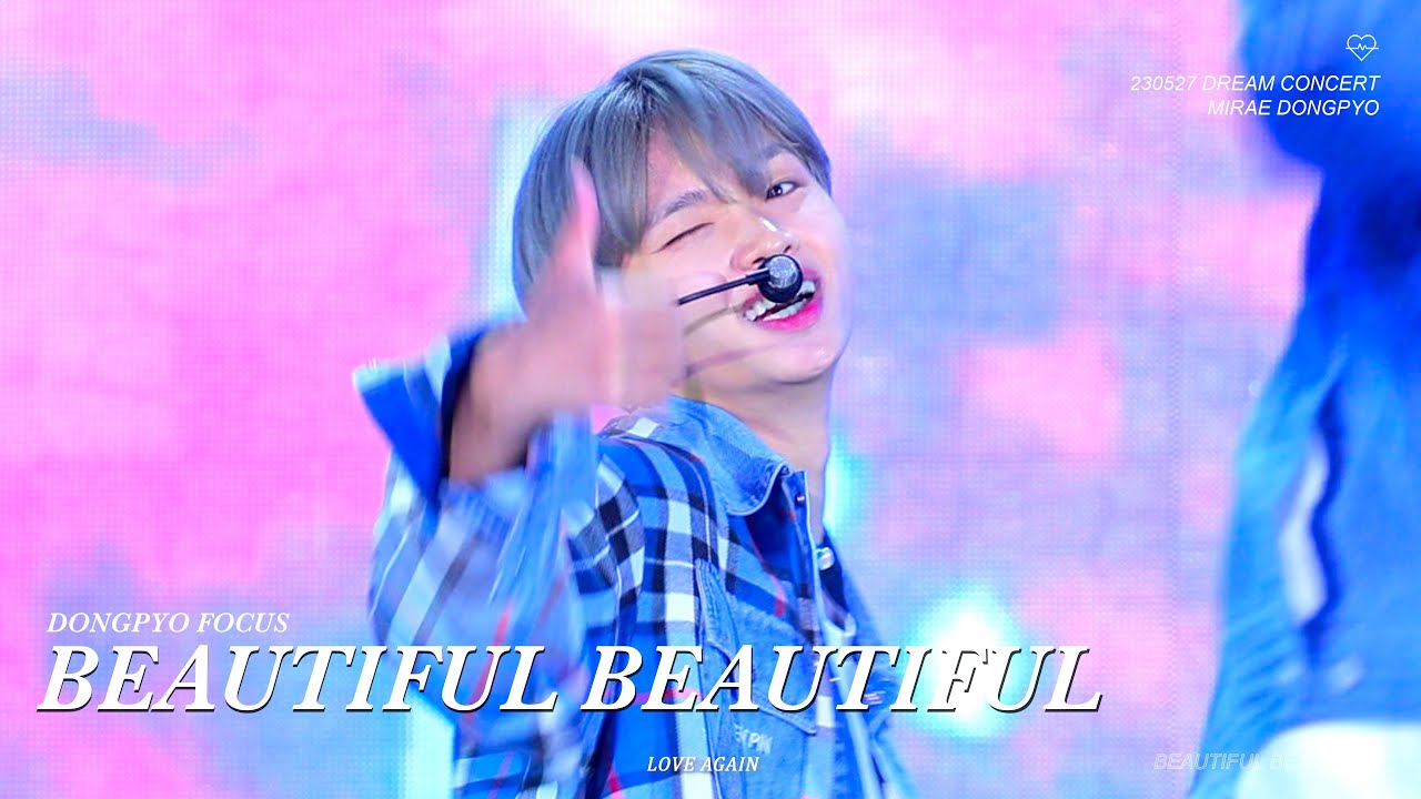 [Fancam] 미래소년 동표 - 230527 드림콘서트 · [COVER] Beautiful Beautiful - 온앤오프