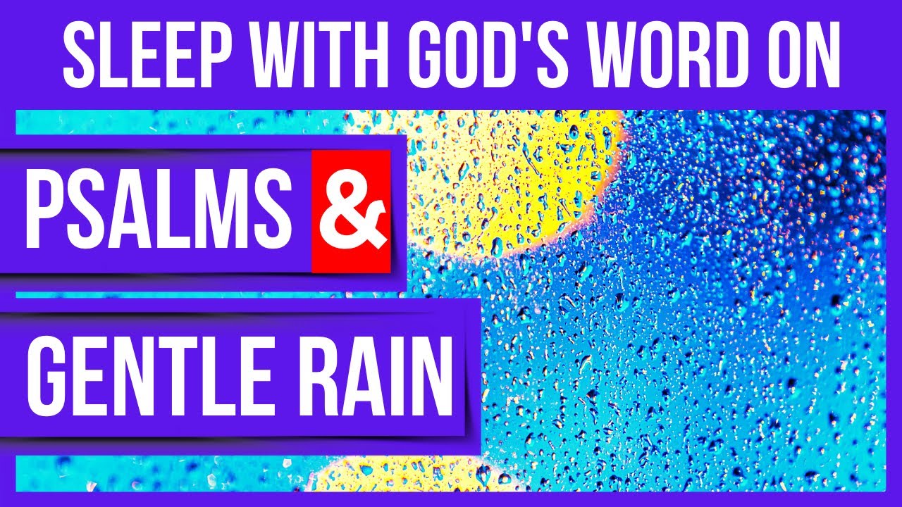 Bible verses for Sleep with God&rsquo;s Word on (Psalms and Gentle Rain)(Peaceful Scriptures)