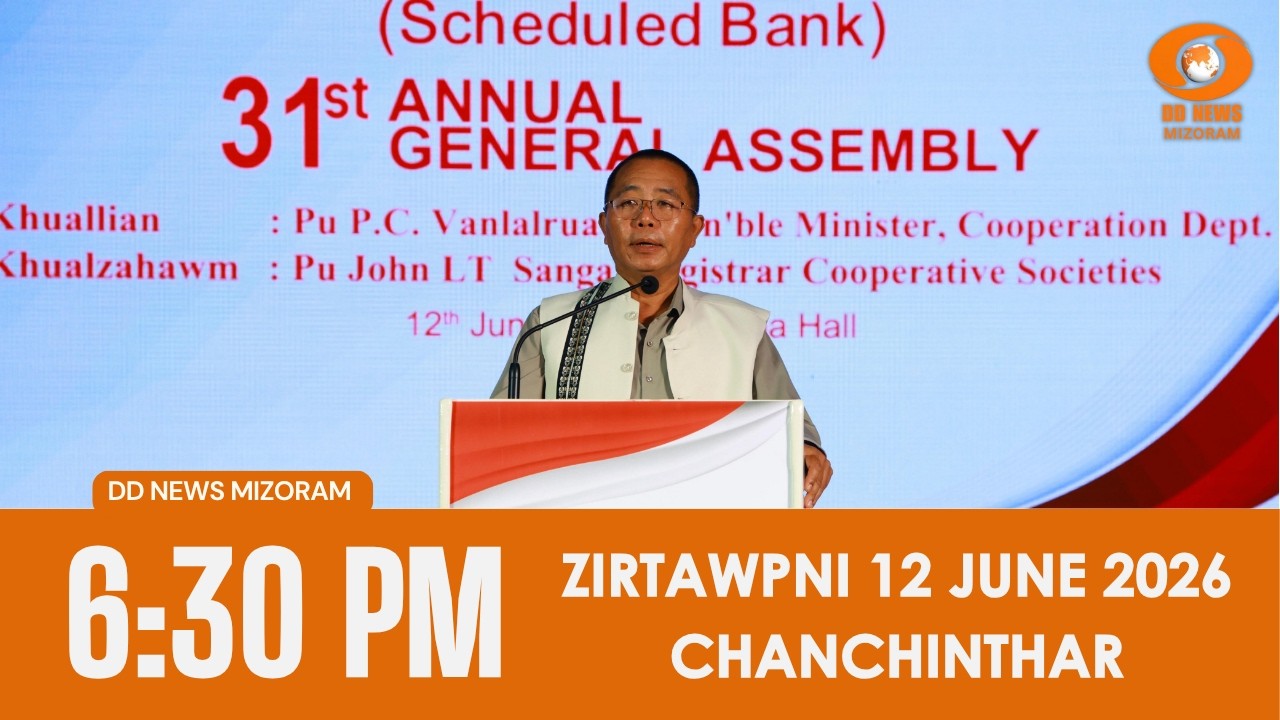 DD News Mizoram Chanchinthar | 12 June 2026 | 6:30 PM