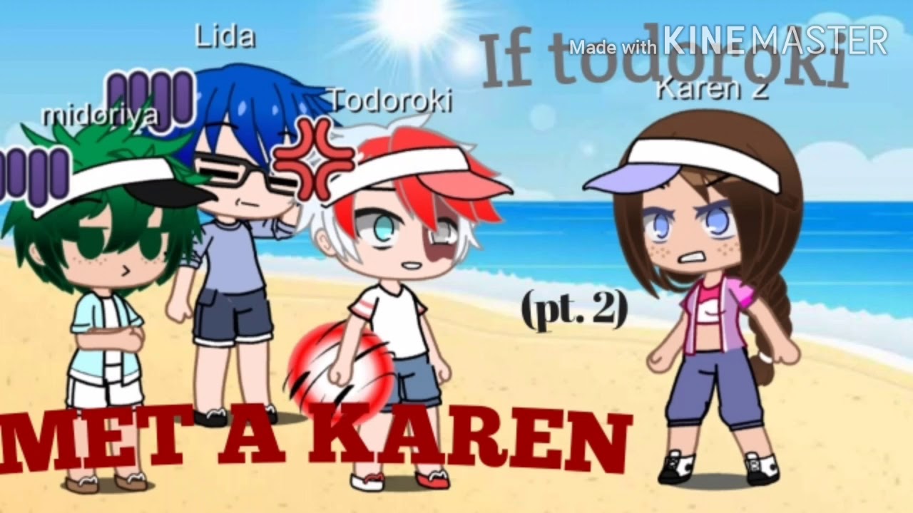 If todoroki met a karen??!!! || pt. 2 ||PART 2 IS HERE GUYS