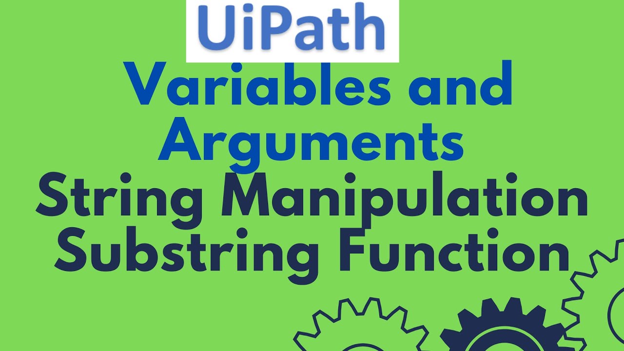 Учебник UiPath 04 — Переменные и аргументы | Строковая переменная | Функция подстроки | Работа со...