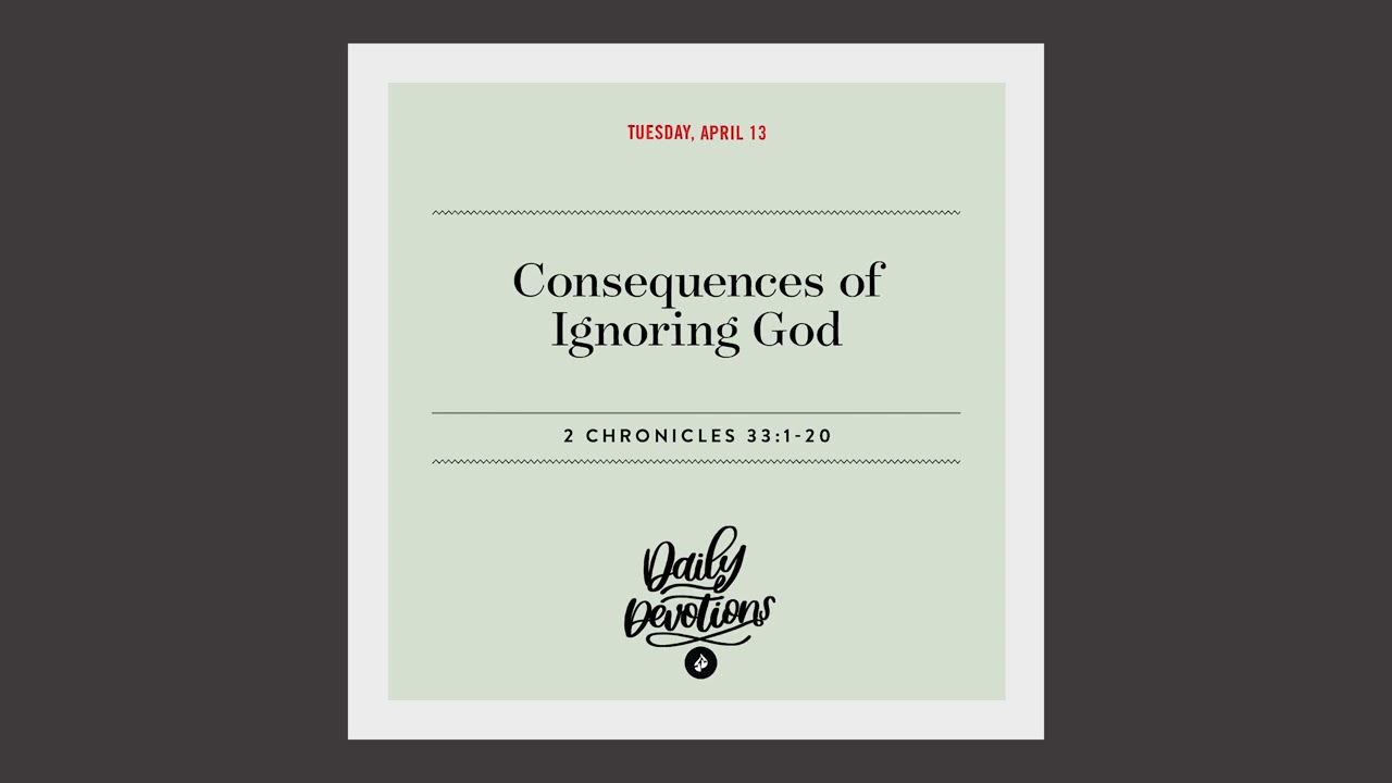 Consequences of Ignoring God – Daily Devotional