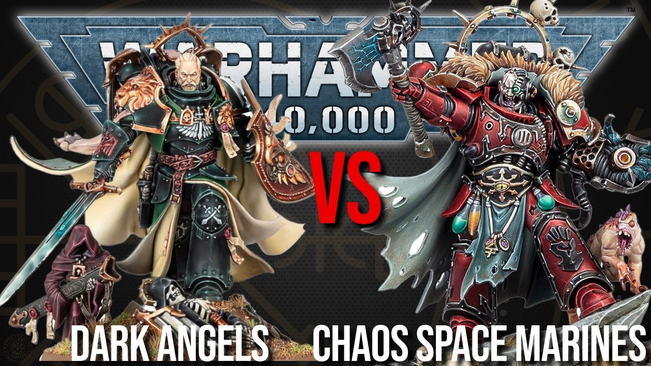 Dark Angels Vs Chaos Space Marines - Warhammer 40k 11th Edition