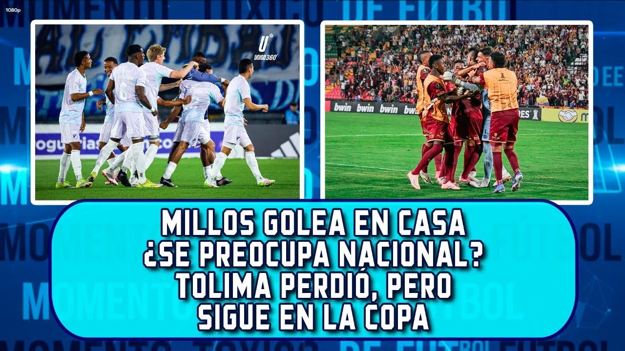 🔥MILLOS GOLEÓ Y MEJORÓ ¿NACIONAL SE PREOCUPA? | TOLIMA PERDIÓ PERO CLASIFICÓ | FECHA 9 | CHAMPIONS