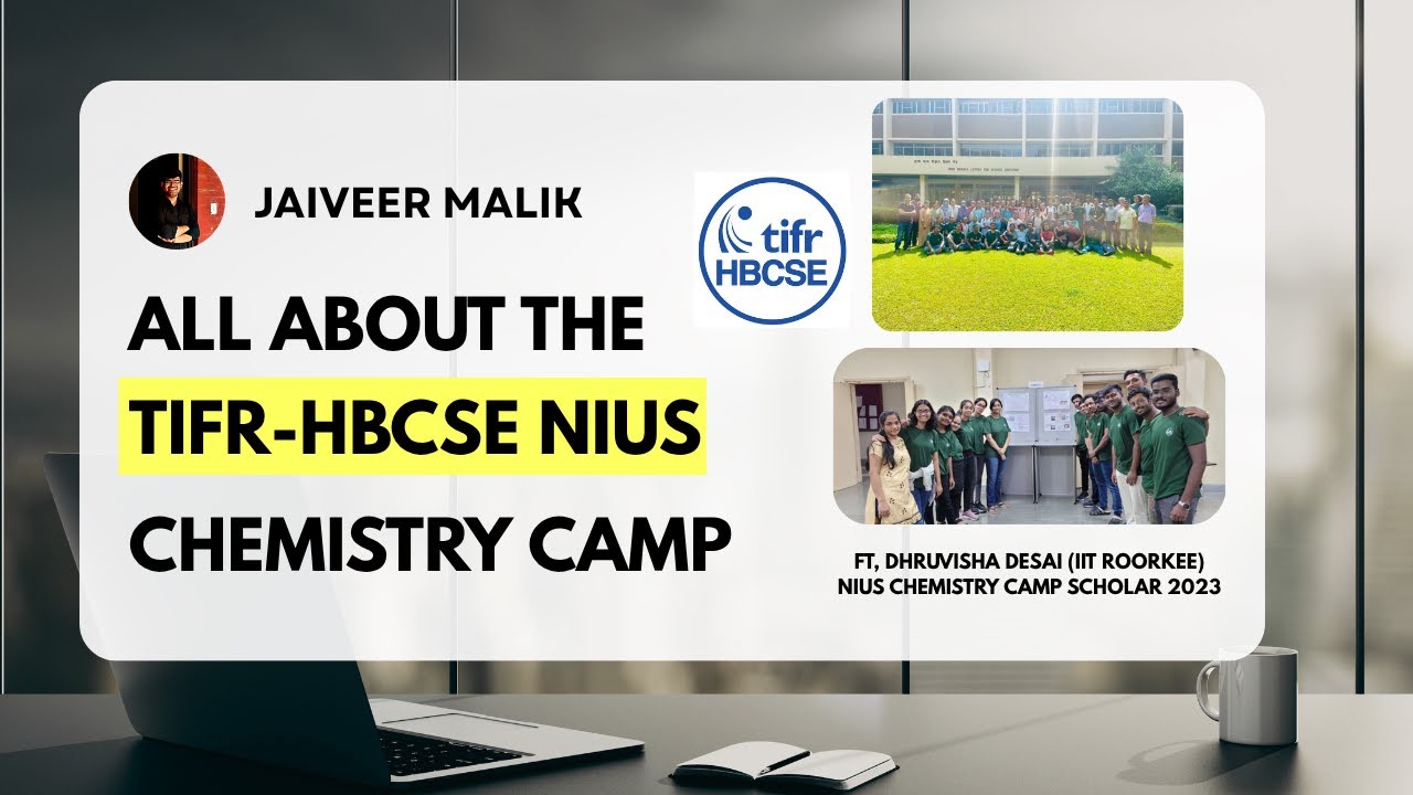 All About the TIFR-HBCSE NIUS Chemistry Camp ft. NIUS Chemistry camp 2023 Scholar
