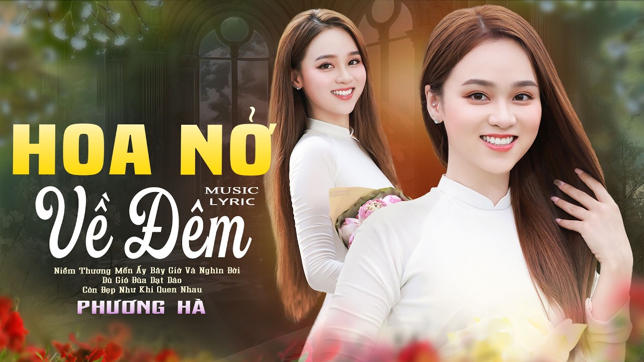 Hoa Nở Về Đêm - Phương Hà Bolero Lời Tình Nhẹ Nhàng Dịu Dàng Êm Ái, Nghe Thư Giãn Quên Hết Mệt Mỏi