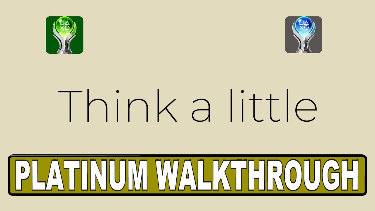 Think a Little Platinum Walkthrough - Easy Cheap Quick Platinum Game PS4, PS5