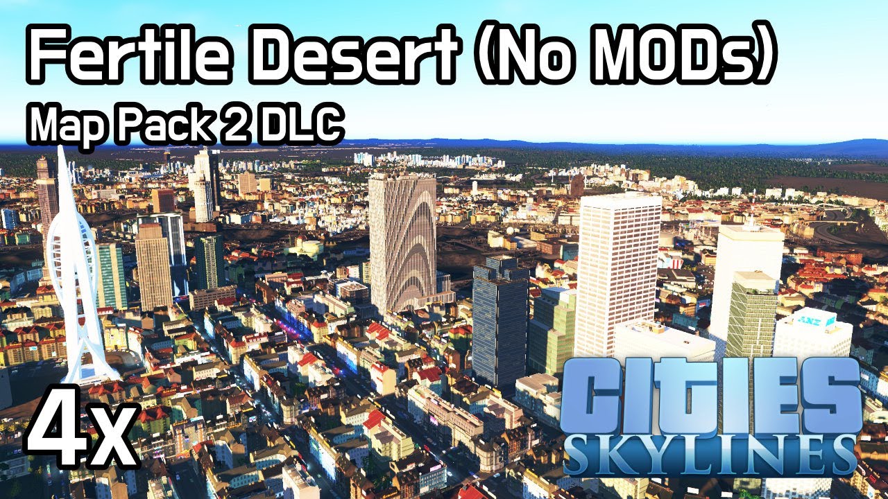 Cities Skylines - MP2 - Fertile Desert [No MODs] 4x