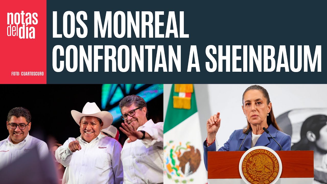 Los Monreal (Sa&uacute;l y Ricardo) confrontan otra vez a Sheinbaum por posiciones de poder