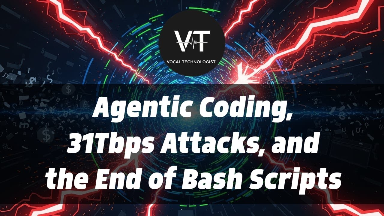 Agentic Coding, 31Tbps Attacks, and the End of Bash Scripts