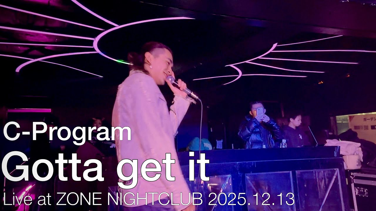 【LIVE】C-Program - Gotta get it｜ZONE NIGHTCLUB 2025.12.13