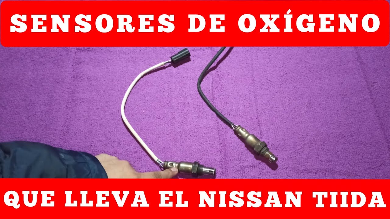 Sensores de Oxígeno que lleva el Nissan Tiida | Explicación Completa