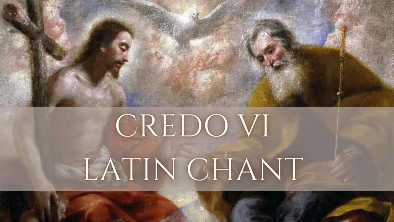 Gregorian Chant of the Nicene Creed - Credo VI