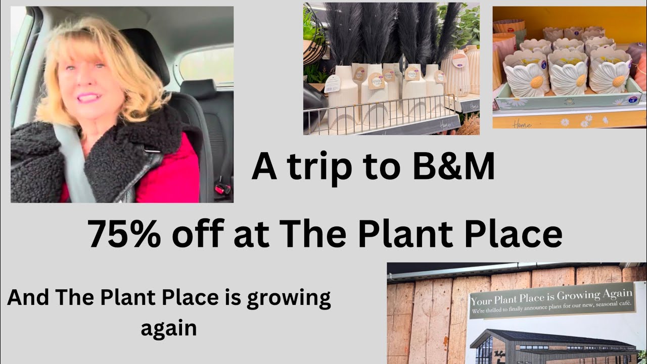 A trip to B&M 🌺 The Plant Place 75%off sale🌺-see what I bought!