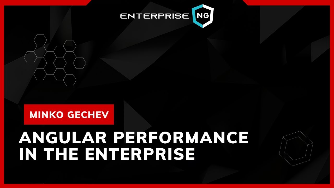 Angular Performance in the Enterprise | Minko Gechev | EnterpriseNG 2020&nbsp;#ngconf