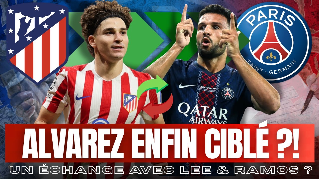 🚨INFO MERCATO PSG 🔴🔵 ALVAREZ EN ECHANGE DE RAMOS & LEE QUI VEULENT PARTIR 💣 OLISE À PARIS CET ÉTÉ ?
