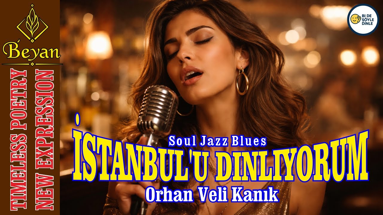İstanbul'u Dinliyorum - Orhan Veli Kanık - Soul Jazz Blues