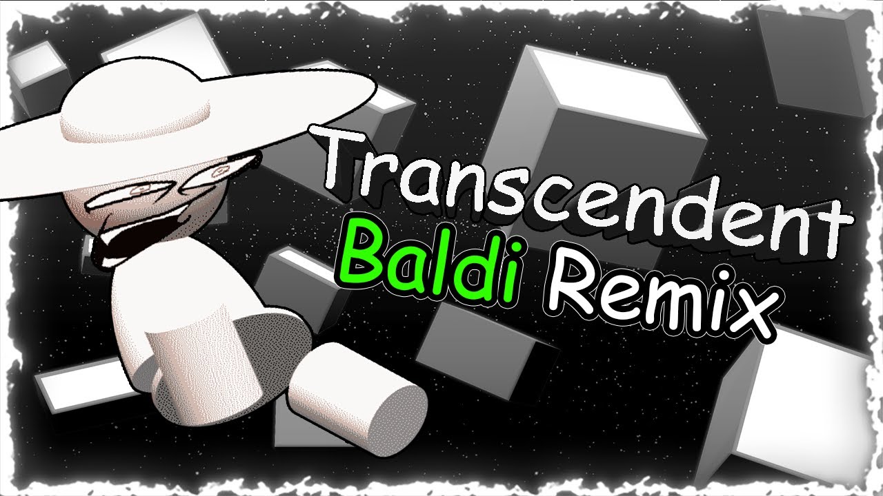 TRANSCENDENT BALDI REMIX / Remix made by @KhRo_Dreemurr_8738  / Chart made by me