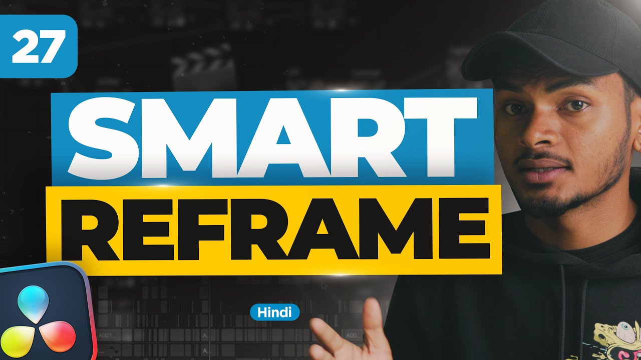 How to SMART REFRAME videos to ANY size! in DaVinci Resolve 19 | Class 27 - Hindi