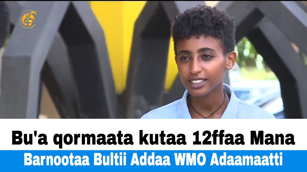Bu'a qormaata kutaa 12ffaa Mana Barnootaa Bultii Addaa WMO Adaamaatti