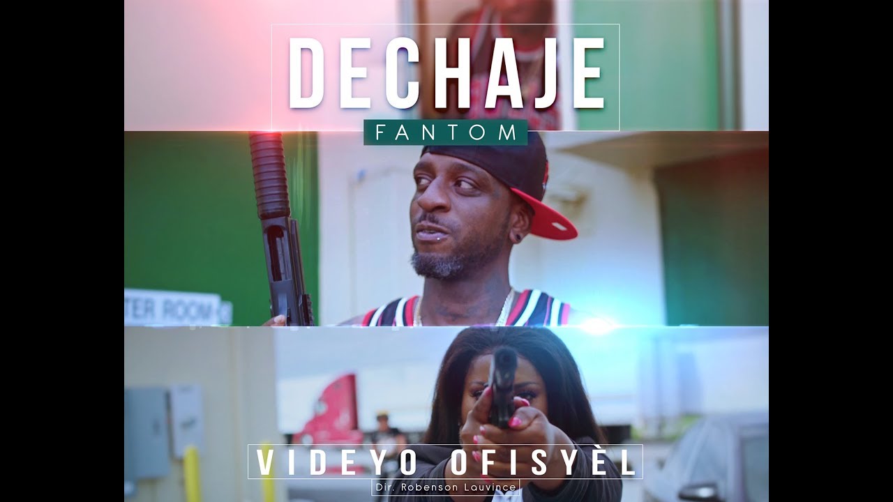 Fantom Dechaje Video