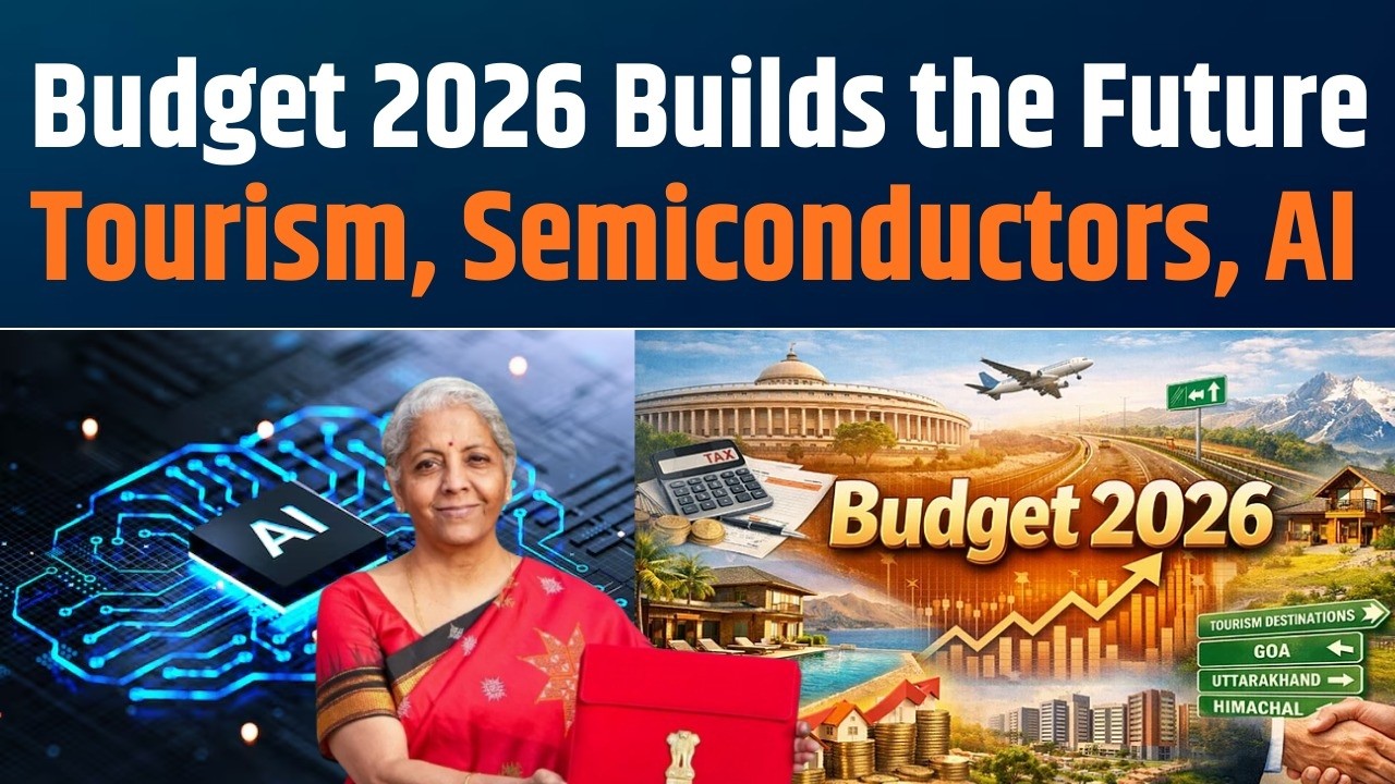 Budget 2026 -27 Drives India’s Tech, Tourism and Cultural Growth