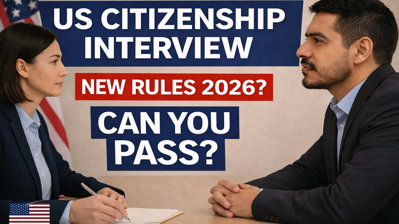 U.S. Citizenship Interview 2026 – New Questions, New Rules & Can you pass the new Civics Test?