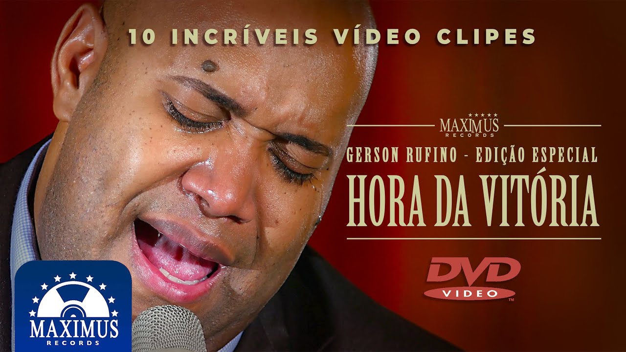 Gerson Rufino - DVD Hora da Vit&oacute;ria (Ao Vivo Maximus Records) #louvor #musicadedeus