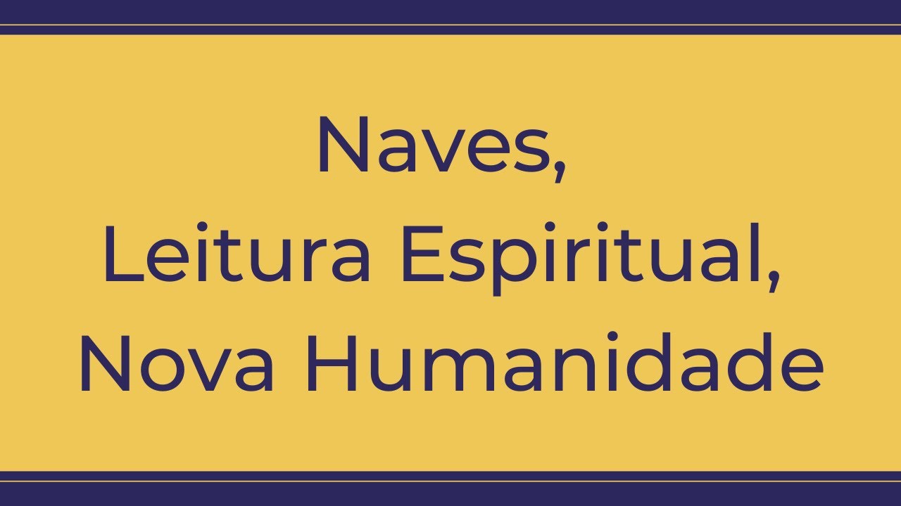 Trigueirinho | Naves, Leitura espiritual, Nova humanidade