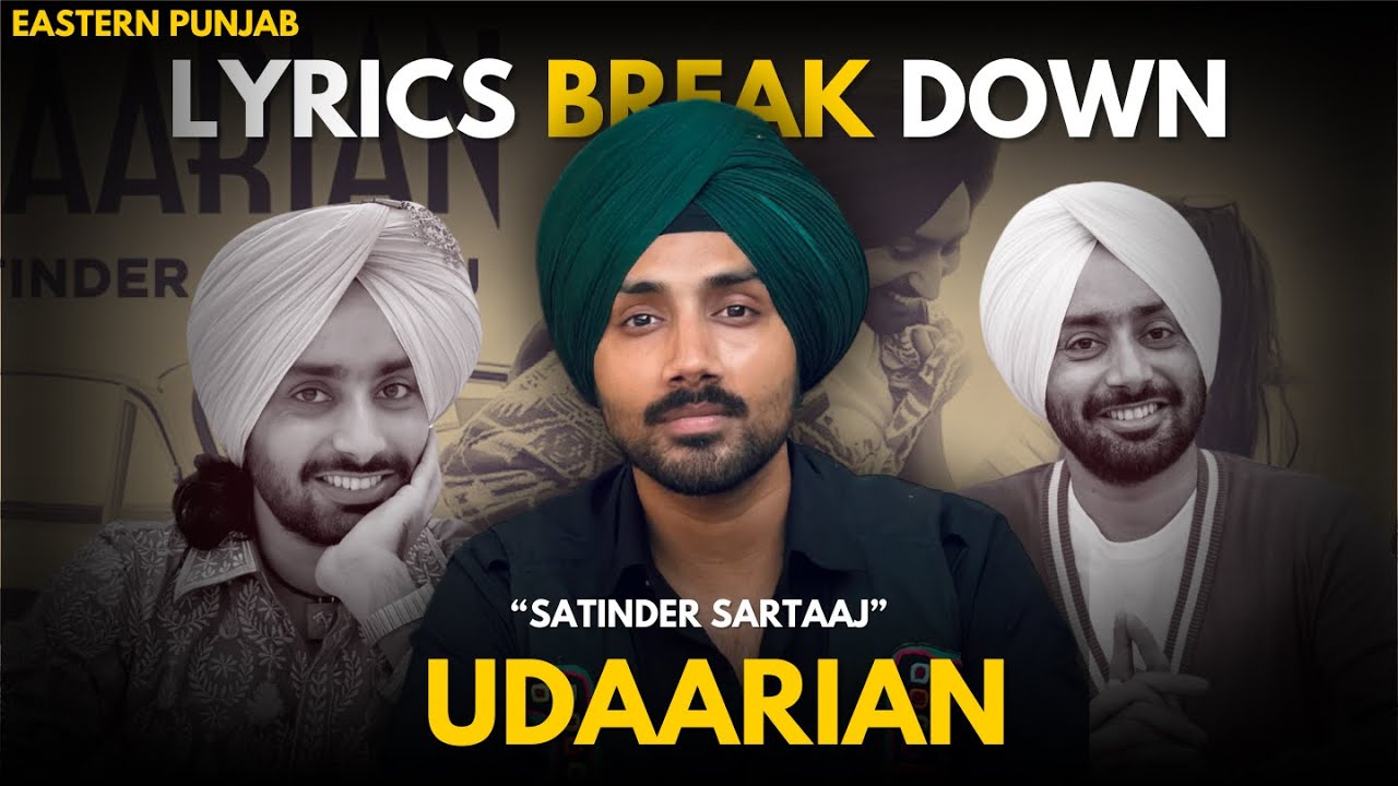 Udaarian Song by Satinder Sartaaj: Full Lyric Breakdown & Hidden Meanings