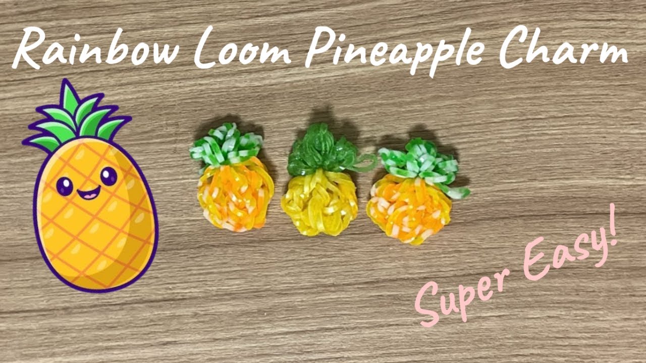 NEW EASY Rainbow Loom-less PINEAPPLE Charm! (LOOMLESS)