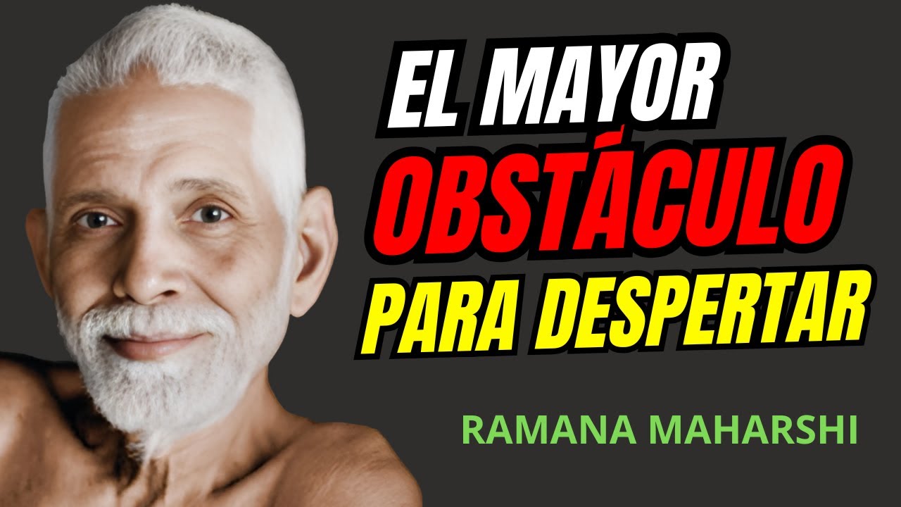 El Mayor Obstáculo Para Despertar NO ES EL EGO | RAMANA MAHARSHI