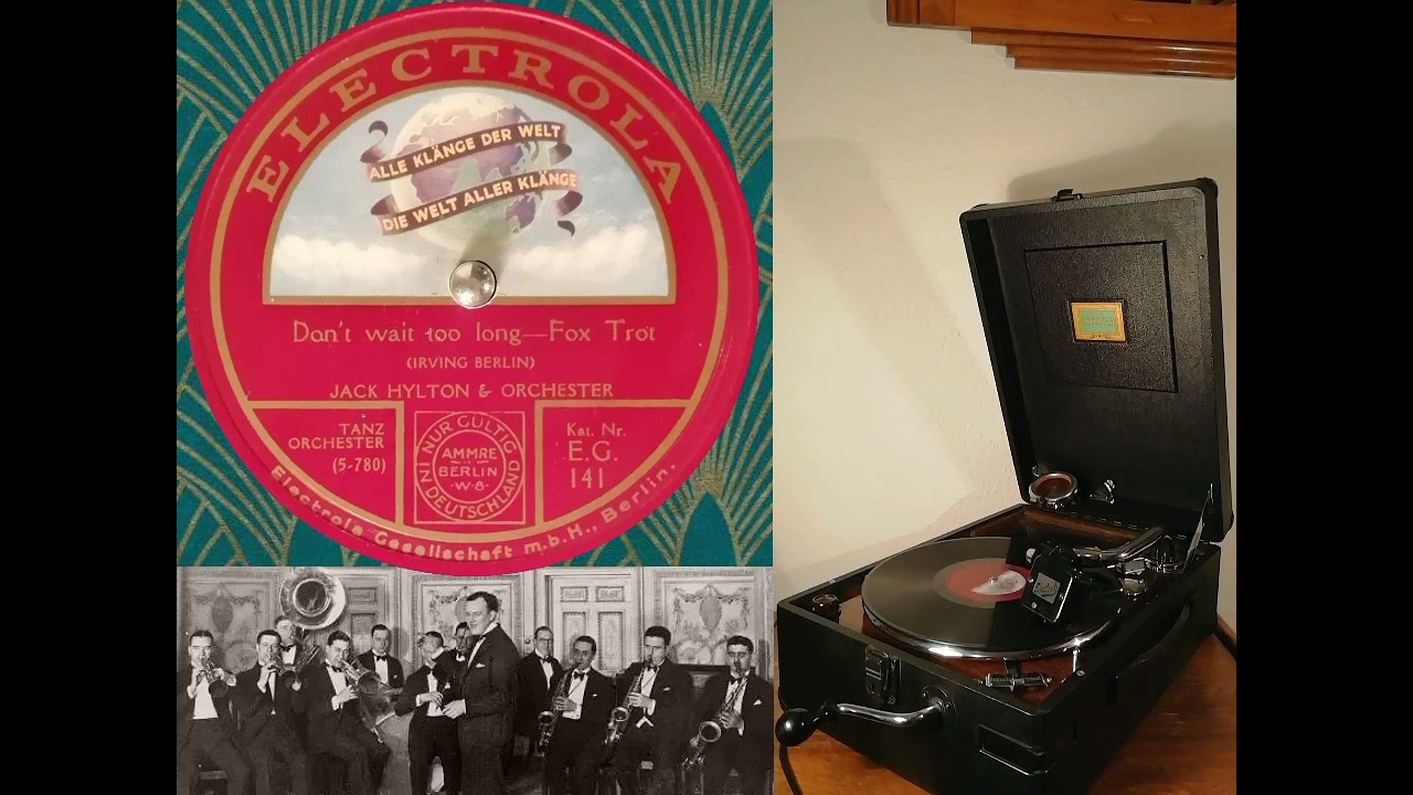Don't wait to long - Jack Hylton & Orchester  (Electrola EG 141) Vocal refrain