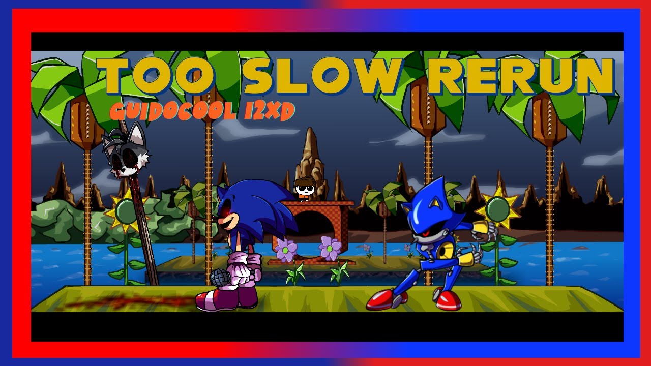 Too Slow RERUN But It's metal sonic l My Cover FNF