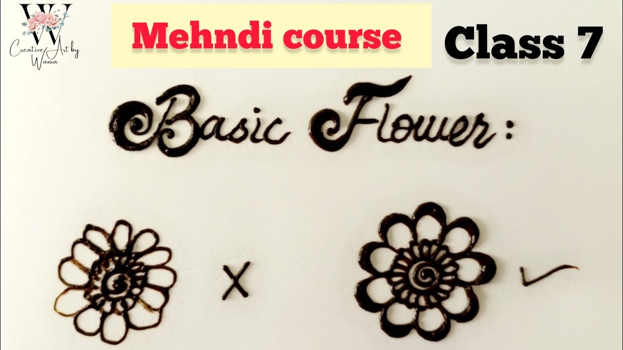 Mehndi Class | how to make basic flower | mehndi course | mehndi class 7