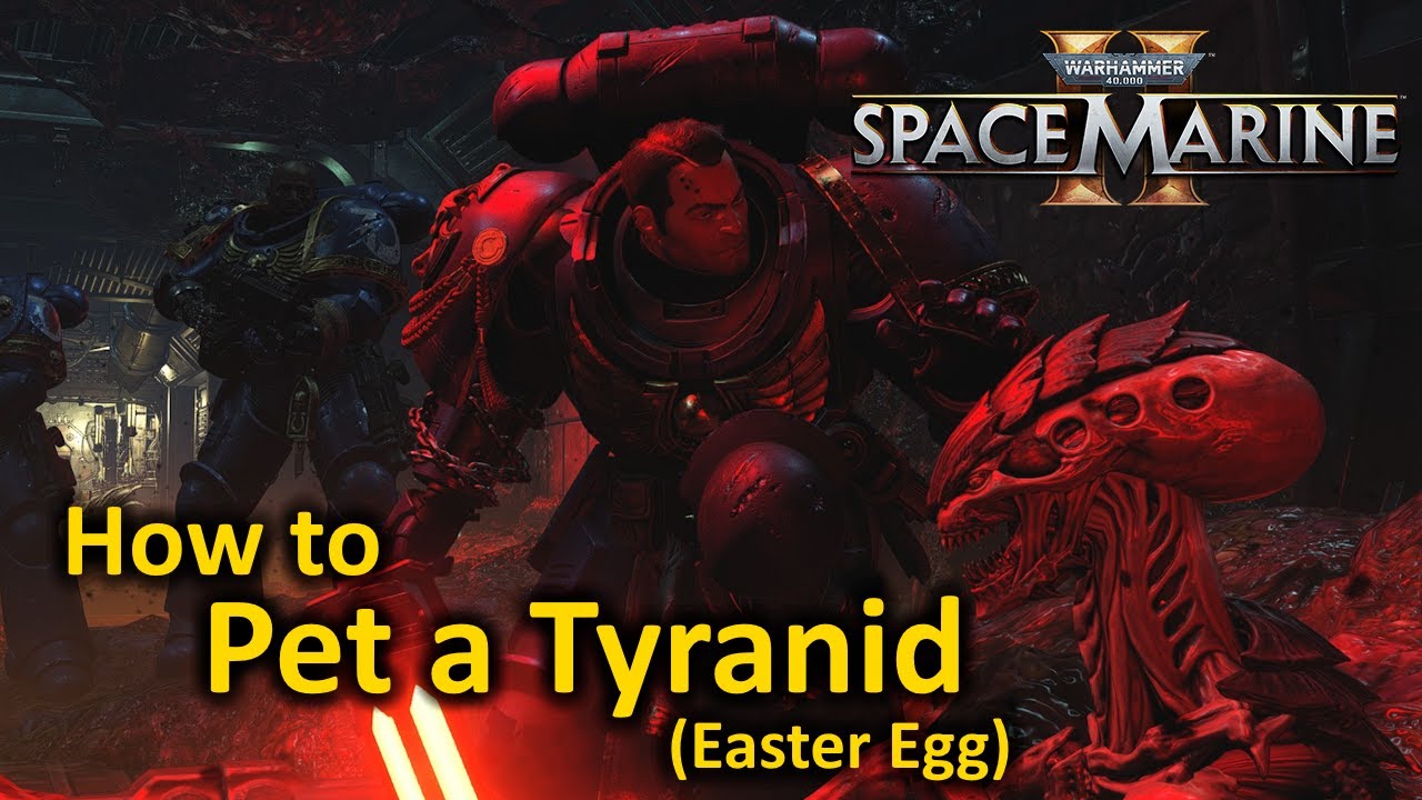 Как погладить тиранида в Space Marine 2 (пасхальное яйцо Warhammer 40k)
