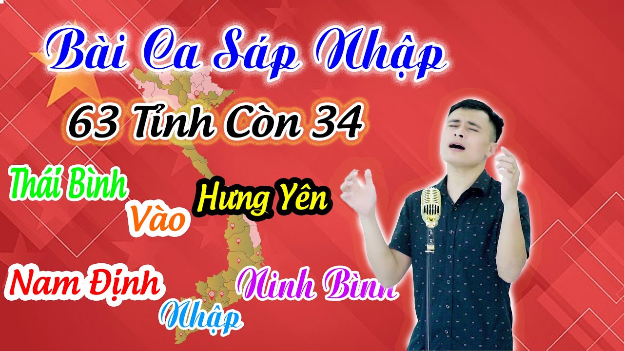 Bài Ca Sáp Nhập | Nhạc Chế Cực Hay Về Sáp Nhập Các Tỉnh Thành Trên cả Nước