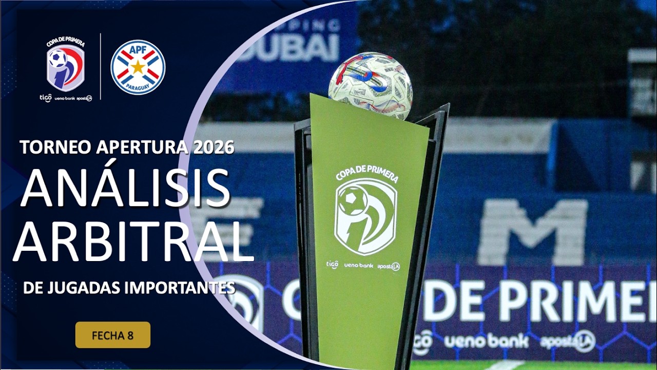 An&aacute;lisis Arbitral de la fecha 8 del Torneo Apertura APF 2026