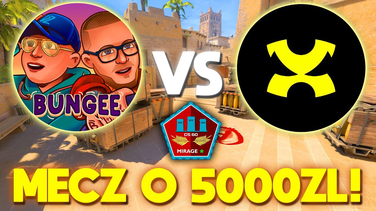 BUNGEE vs XAYOO INDUSTRIES | MECZ O 5000 ZŁ! | MAPA 1 Z 3