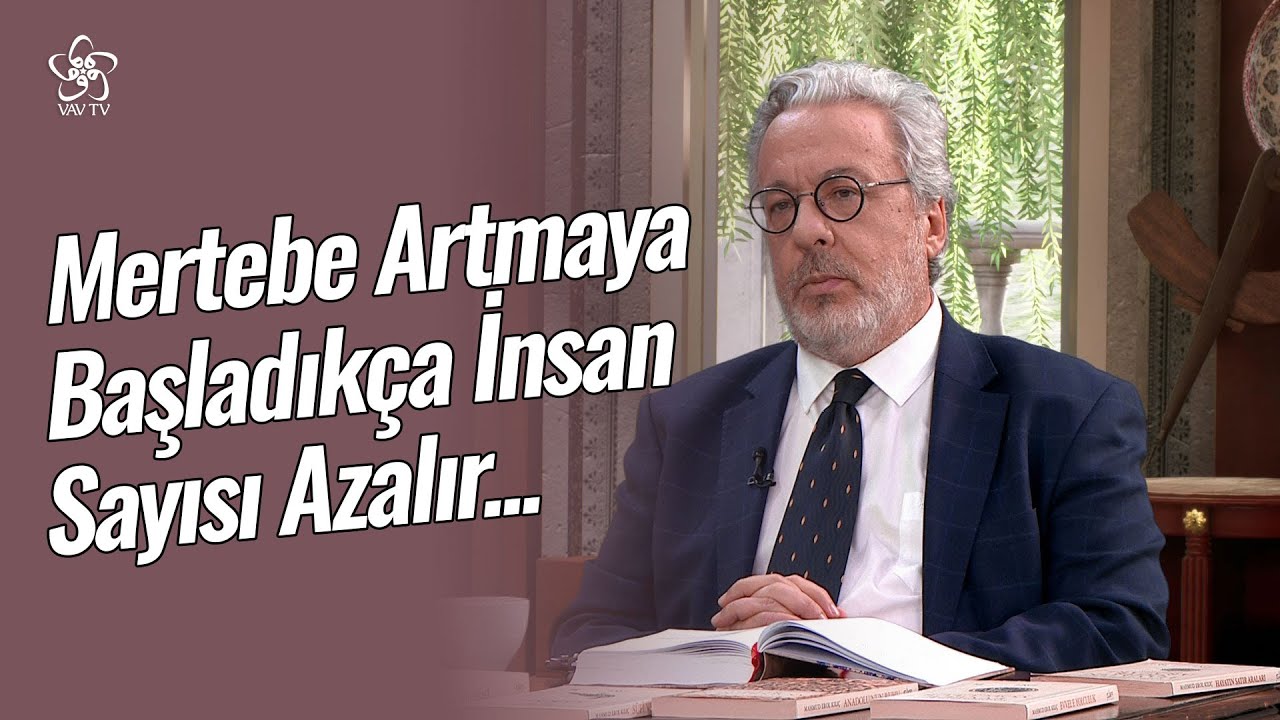 Mertebe Artmaya Başladıkça İnsan Sayısı Azalır | Mahmud Erol Kılıç Vav TV