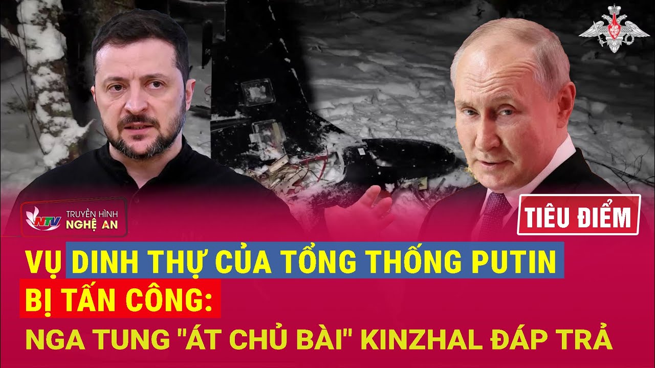 TI&Ecirc;U ĐIỂM: Vụ dinh thự của Tổng thống Putin bị tấn c&ocirc;ng, Nga tung 