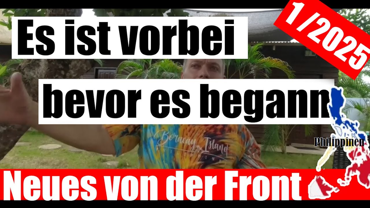 Es ist vorbei bevor es begann  | Neues von der Front aus den Philippinen | Teil 1 von 2025 | 🇵🇭