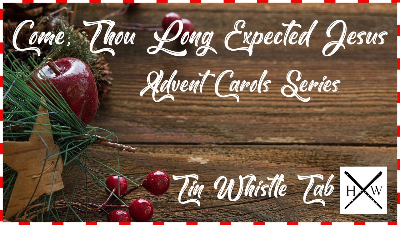 Come thou long expected Jesus