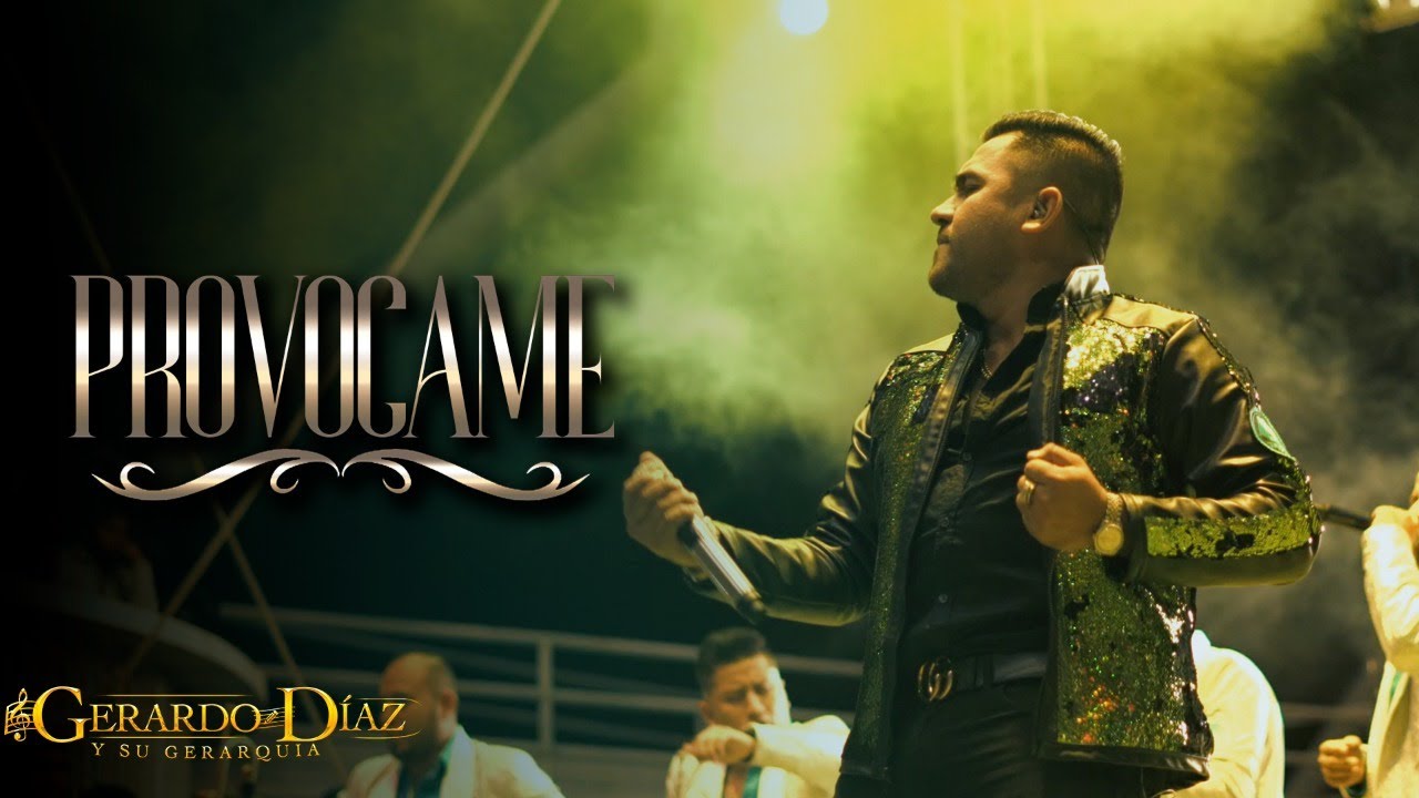 Gerardo Díaz y Su Gerarquia - Provócame (En Vivo desde Morelia, Michoacan)