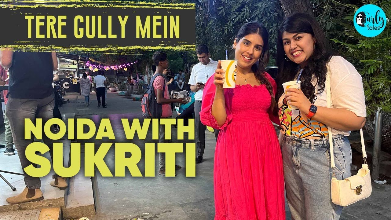 Exploring Noida With Sukriti | Tere Gully Mein S3E: 22 | Curly Tales