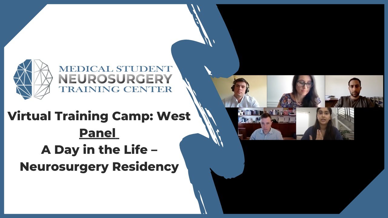 Virtual Training Camp: West Panel A Day in the Life &ndash; Neurosurgery Residency