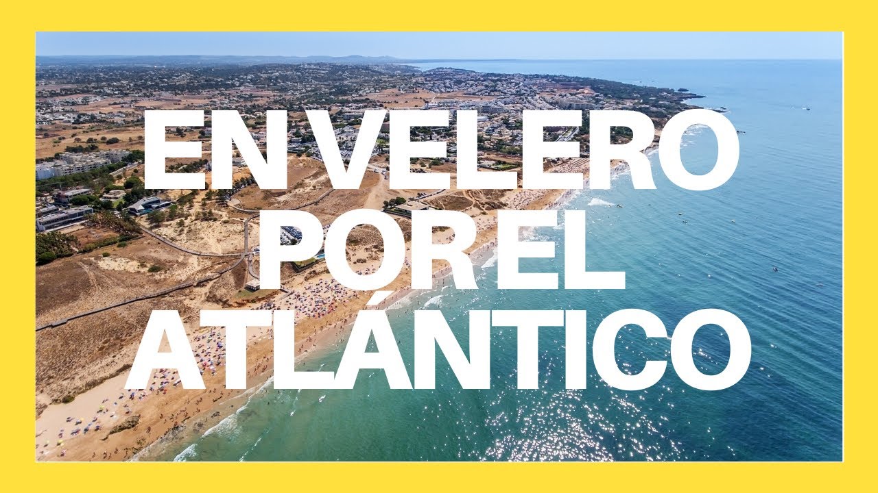 EL SUR DE PORTUGAL EN VELERO ⛵🇵🇹