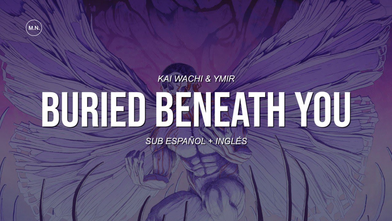 Kai Wachi & YMIR - Buriet Beneath You || SUB ESPAÑOL + LYRICS