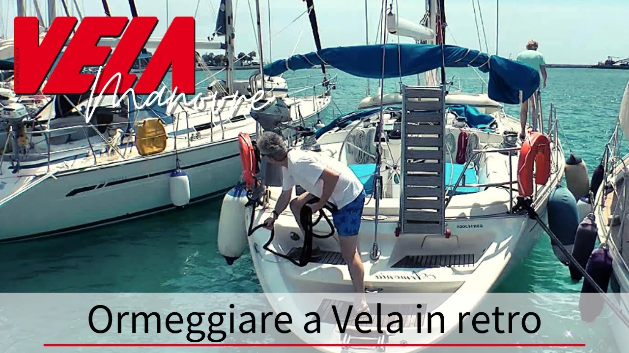 Il perfetto ormeggio in porto in retromarcia... andare indietro a vela
