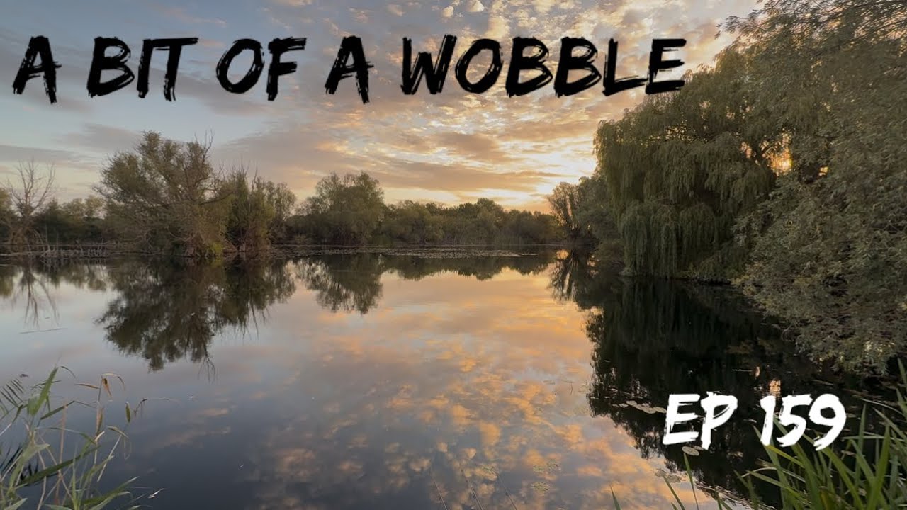 27/8/25 Ep 159 A bit of a wobble